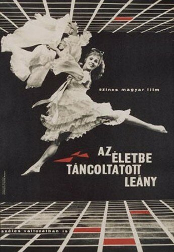 Обложка (Постер) Вечный танец / Az életbe táncoltatott leány (1964) SATRip Обложка (Постер) Вечный танец / Az életbe táncoltatott leány (1964) SATRip