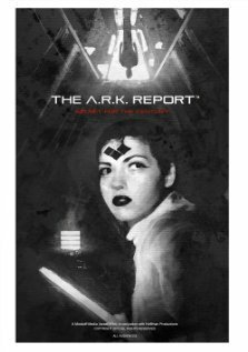 Обложка (Постер) The A.R.K. Report (2013) HDRip Обложка (Постер) The A.R.K. Report (2013) HDRip