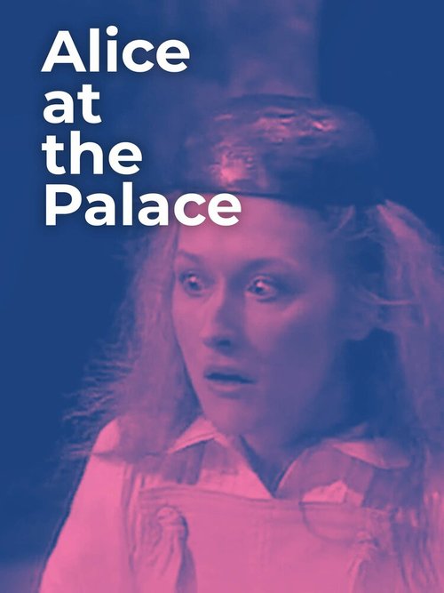 Обложка (Постер) Алиса во дворце / Alice at the Palace (1982) SATRip Обложка (Постер) Алиса во дворце / Alice at the Palace (1982) SATRip