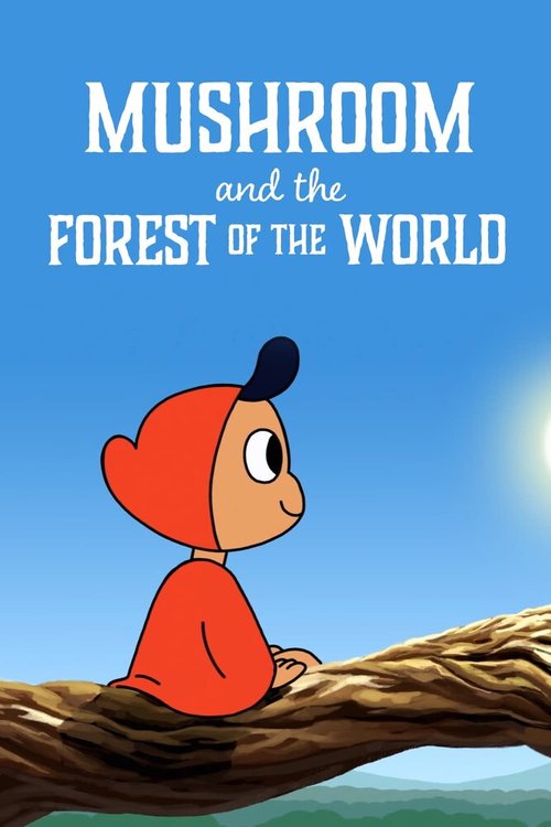 Обложка (Постер) Mushroom And The Forest Of The World (2019) Обложка (Постер) Mushroom And The Forest Of The World (2019)