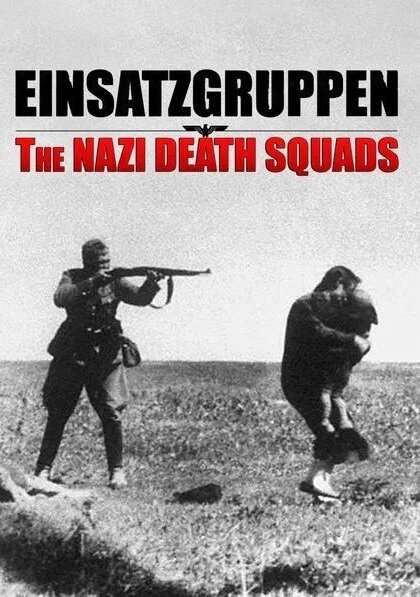 Обложка (Постер) Эйнзацгруппен, эскадроны смерти / Einsatzgruppen, les commandos de la mort (2009) Обложка (Постер) Эйнзацгруппен, эскадроны смерти / Einsatzgruppen, les commandos de la mort (2009)