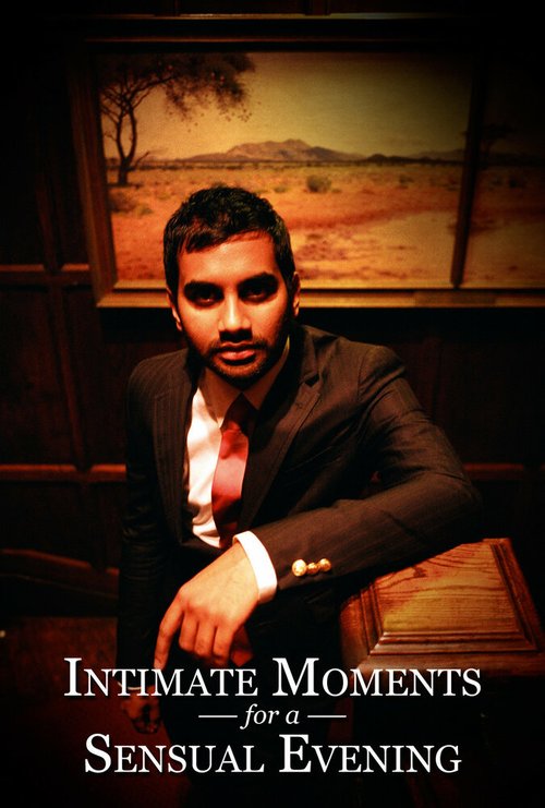 Обложка (Постер) Азиз Ансари: Интимные моменты романтического вечера / Aziz Ansari: Intimate Moments for a Sensual Evening (2010) HDRip Обложка (Постер) Азиз Ансари: Интимные моменты романтического вечера / Aziz Ansari: Intimate Moments for a Sensual Evening (2010) HDRip