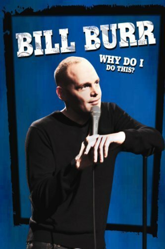 Обложка (Постер) Билл Бёрр: Зачем я это делаю? / Bill Burr: Why Do I Do This? (2008) HDRip Обложка (Постер) Билл Бёрр: Зачем я это делаю? / Bill Burr: Why Do I Do This? (2008) HDRip