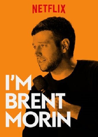 Обложка (Постер) Brent Morin: I'm Brent Morin (2015) Обложка (Постер) Brent Morin: I'm Brent Morin (2015)