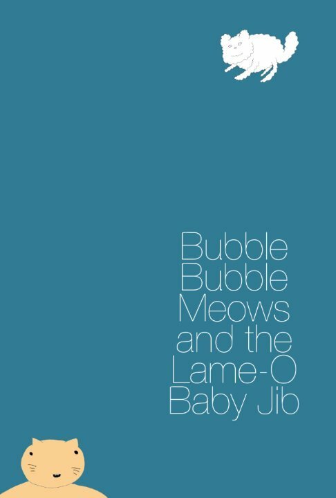 Обложка (Постер) Bubble Bubble Meows and the Lame-O Baby Jib (2015) HDRip Обложка (Постер) Bubble Bubble Meows and the Lame-O Baby Jib (2015) HDRip