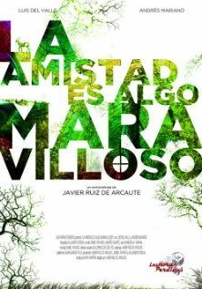 Обложка (Постер) Дружба — это нечто прекрасное / La amistad es algo maravilloso (2010) Обложка (Постер) Дружба — это нечто прекрасное / La amistad es algo maravilloso (2010)