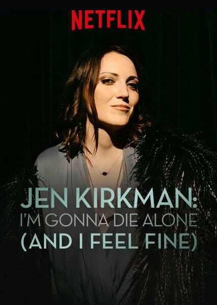 Обложка (Постер) Джен Киркман: Я умру в одиночестве (и я не против) / Jen Kirkman: I'm Gonna Die Alone (And I Feel Fine) (2015) HDRip Обложка (Постер) Джен Киркман: Я умру в одиночестве (и я не против) / Jen Kirkman: I'm Gonna Die Alone (And I Feel Fine) (2015) HDRip