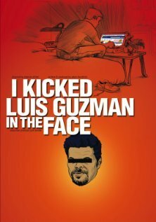 Обложка (Постер) I Kicked Luis Guzman in the Face (2008) HDRip Обложка (Постер) I Kicked Luis Guzman in the Face (2008) HDRip