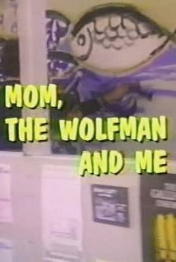 Обложка (Постер) Mom, the Wolfman and Me (1980) SATRip Обложка (Постер) Mom, the Wolfman and Me (1980) SATRip