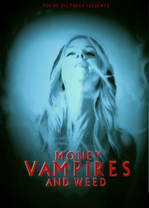 Обложка (Постер) Money, Vampires & Weed (2014) HDRip Обложка (Постер) Money, Vampires & Weed (2014) HDRip
