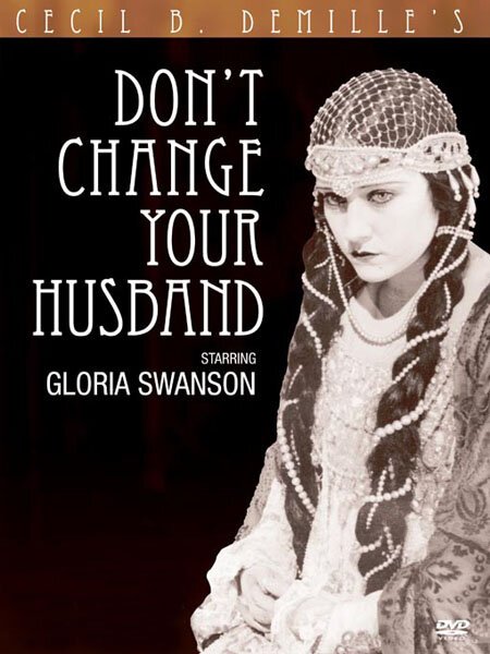 Обложка (Постер) Не меняй своего мужа / Don't Change Your Husband (1919) SATRip Обложка (Постер) Не меняй своего мужа / Don't Change Your Husband (1919) SATRip