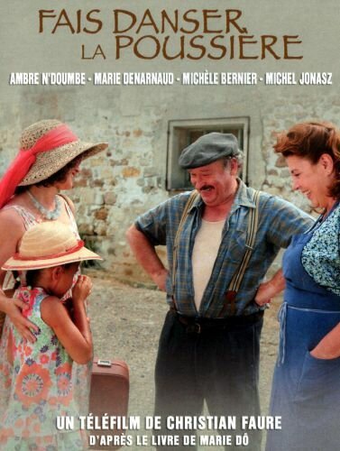 Обложка (Постер) Подними пыль столбом / Fais danser la poussière (2010) HDRip Обложка (Постер) Подними пыль столбом / Fais danser la poussière (2010) HDRip
