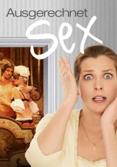 Обложка (Постер) Просто секс! / Ausgerechnet Sex! (2011) HDRip Обложка (Постер) Просто секс! / Ausgerechnet Sex! (2011) HDRip