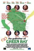 Обложка (Постер) The Godfather of Green Bay (2005) HDRip Обложка (Постер) The Godfather of Green Bay (2005) HDRip