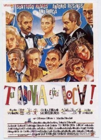 Обложка (Постер) Ваша подруга сходит с ума / Tu novia está loca (1988) SATRip Обложка (Постер) Ваша подруга сходит с ума / Tu novia está loca (1988) SATRip