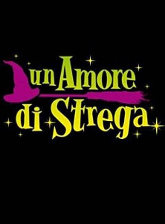 Обложка (Постер) Влюбленная ведьма / Un amore di strega (2009) HDRip Обложка (Постер) Влюбленная ведьма / Un amore di strega (2009) HDRip
