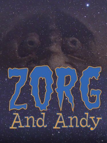 Обложка (Постер) Зорг и Энди / Zorg and Andy (2009) HDRip Обложка (Постер) Зорг и Энди / Zorg and Andy (2009) HDRip