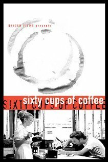 Обложка (Постер) Шестьдесят чашек кофе / Sixty Cups of Coffee (2000) 