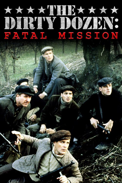 Обложка (Постер) Грязная дюжина: Фатальное задание / The Dirty Dozen: The Fatal Mission (1988) SATRip Обложка (Постер) Грязная дюжина: Фатальное задание / The Dirty Dozen: The Fatal Mission (1988) SATRip