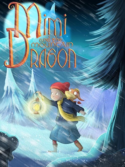 Обложка (Постер) Mimi and the Mountain Dragon (2019) HDRip Обложка (Постер) Mimi and the Mountain Dragon (2019) HDRip
