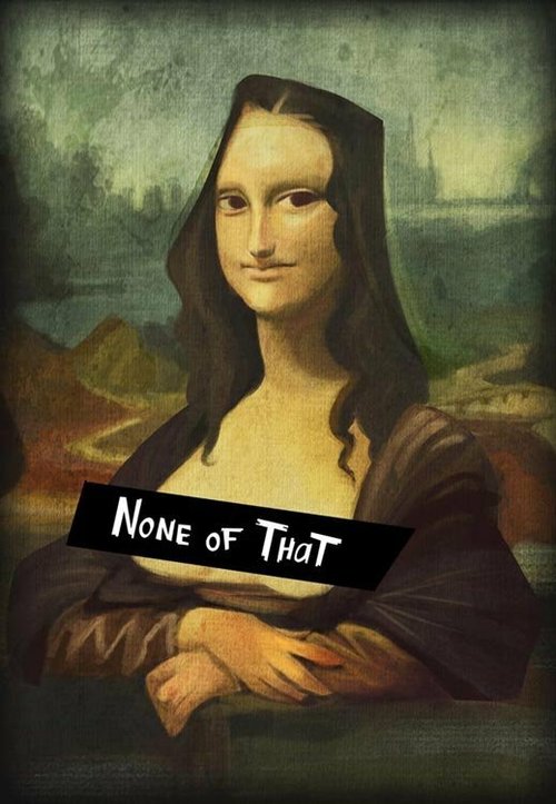 Обложка (Постер) Перестань! / None of That (2015) 