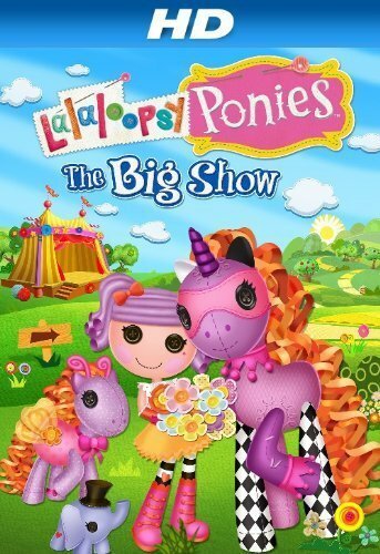 Обложка (Постер) Lalaloopsy Ponies: The Big Show (2014) HDRip