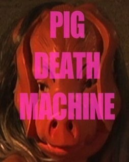 Обложка (Постер) Pig Death Machine (2013) 