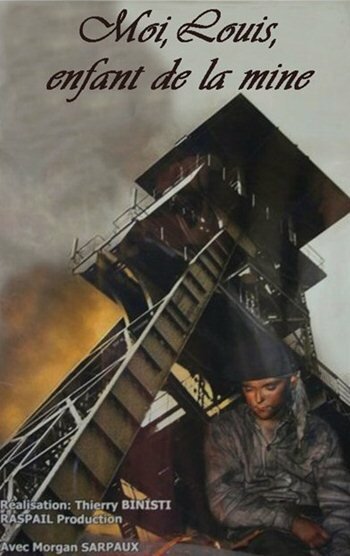 Обложка (Постер) Я, Луи, дитя шахты / Moi, Louis, enfant de la mine (2007) HDRip Обложка (Постер) Я, Луи, дитя шахты / Moi, Louis, enfant de la mine (2007) HDRip