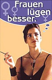 Обложка (Постер) Женщины — лучшие лгуньи / Frauen lügen besser (2000) HDRip