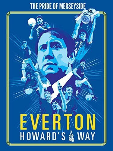 Обложка (Постер) Эвертон: Путь Говарда / Everton, Howard's Way (2019) HDRip