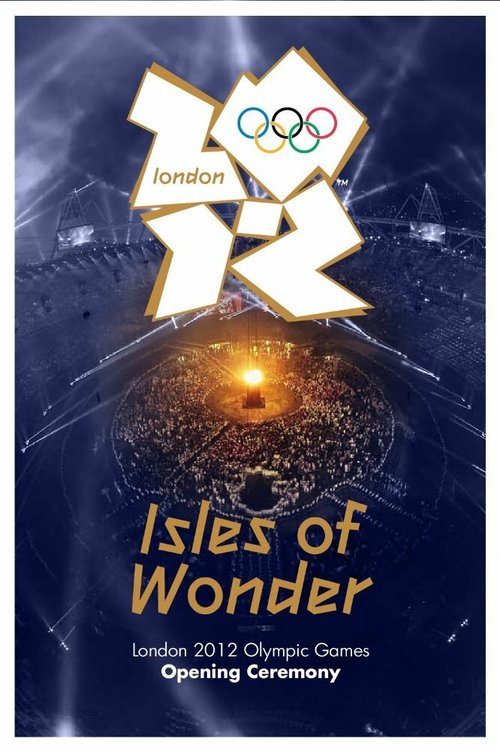 Обложка (Постер) London 2012 Olympic Opening Ceremony: Isles of Wonder (2012) HDRip