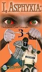 Обложка (Постер) Душитель сетевым шнуром 3 / I, Asphyxia: The Electric Cord Strangler III (2000) HDRip