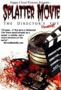Обложка (Постер) Splatter Movie: The Director's Cut (2008) HDRip Обложка (Постер) Splatter Movie: The Director's Cut (2008) HDRip