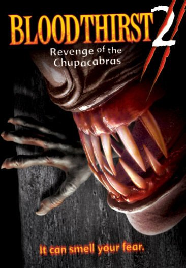 Обложка (Постер) Жажда крови 2: Месть Чупакабры / Bloodthirst 2: Revenge of the Chupacabras (2005) HDRip Обложка (Постер) Жажда крови 2: Месть Чупакабры / Bloodthirst 2: Revenge of the Chupacabras (2005) HDRip