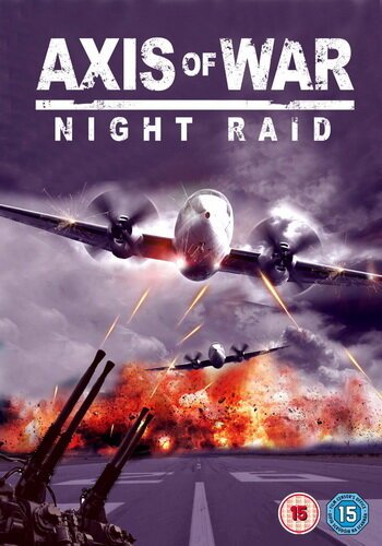 Обложка (Постер) Ось войны. Часть третья: Ночной рейд / Axis of War: Night Raid (2010) 